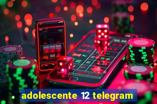 adolescente 12 telegram